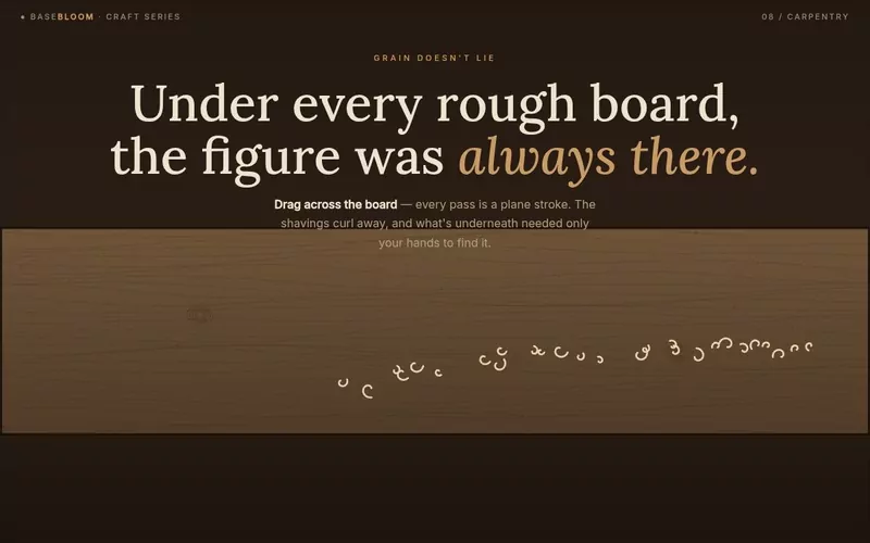 True Grain — every drag is a plane stroke revealing figured grain, shavings and all